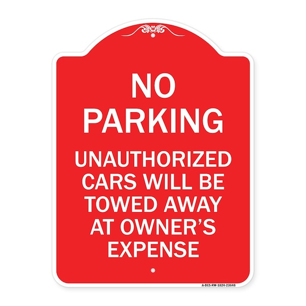 Signmission No Parking Unauthorized Cars Towed Away Owners Expense Heavy-Gauge Alum, 24" L, 18" H, RW-1824-23648 A-DES-RW-1824-23648 - main